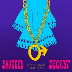 SECR3T - Shagged (Austin Powers Theme Remix)