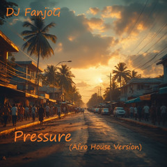 Pressure (Afro House Version)