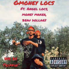 we be trippin’ feat. angel, money maker and beau dollars