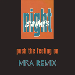 [PREMIERE] Push the Feeling on (MIRA Remix) -Nightcrawlers