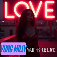 Yung Milly - Waiting For Love (Dhelick Edit)