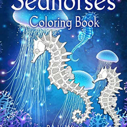 download EPUB 📕 Seahorses - Coloring Book: Magical Underwater Sea Horses to Color (T