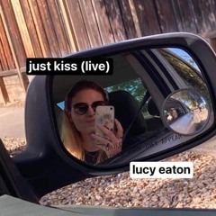 Just Kiss (Live Demo)