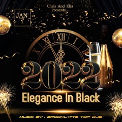 Elegance In Black **January 1st 2022** Promo Mix @Iamthebrooklynkid @TheDj_Schedule