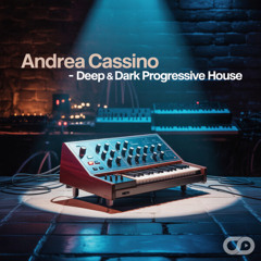 Andrea Cassino Deep & Dark Progressive House