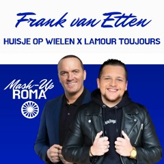 Frank van Etten - Huisje Op Wielen x Lamour Toujours (Roma Mash-Up)
