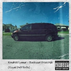 Kendrick Lamar - Backseat Freestyle (Essaii DnB Refix) [FREE DOWNLOAD]