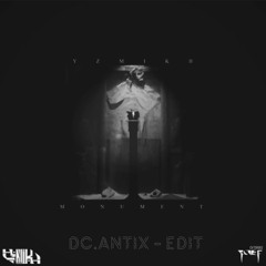 YZMIKH - MONUMENT (DC ANTIX Edit)