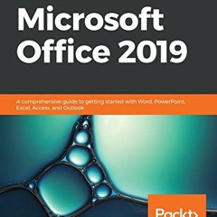 View [KINDLE PDF EBOOK EPUB] Learn Microsoft Office 2019: A comprehensive guide to getting started w