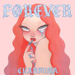 FOREVER - Chanmina