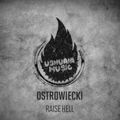 Ostrowiecki - Raise Hell  (Olffmann Remix) [Ushuaia Music]