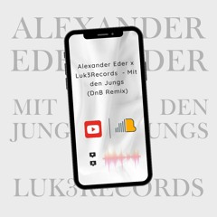 Alexander Eder X Luk3Records - Mit Den Jung´s (DnB Remix)