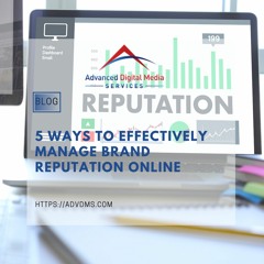 5 Ways To Effectively Manage Brand Reputation Online