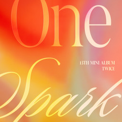 Listen to ONE SPARK by TWICE in K-pop playlist online for free on