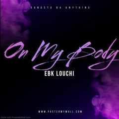 EBK Louchi - On My Body (Official Audio) Prod.Chrisgttm