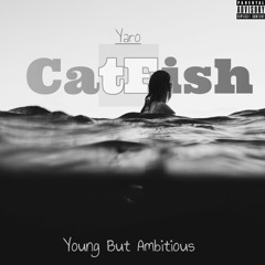 CatFish[Ft. Yaro]