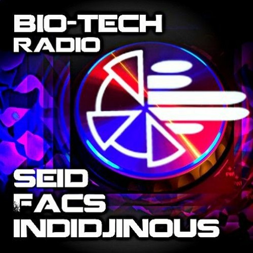 Indidjinous, Facs & SEiD @ BIO-TECH Radio 17/11/2022