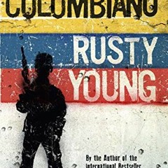 [Access] EPUB 📝 Colombiano by  Rusty Young [EBOOK EPUB KINDLE PDF]