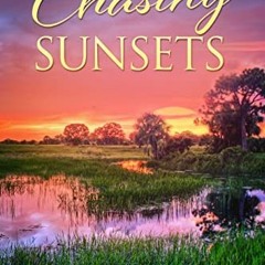 Get *[PDF] Books Chasing Sunsets (South Carolina Sunsets Book 10) BY Rachel Hanna (Author)