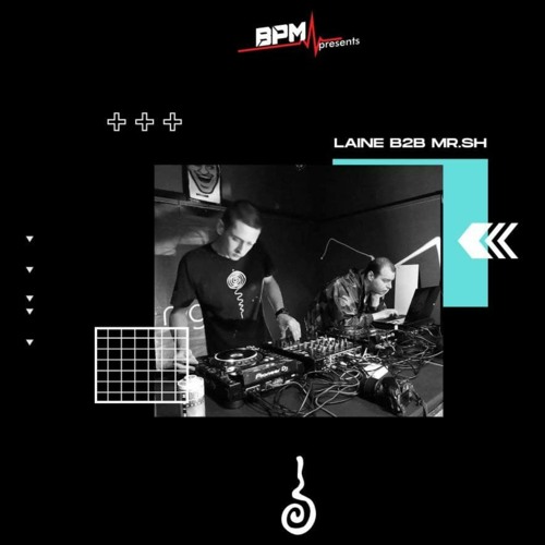 Mr.Sh B2b Laine (BPM After Hours).mp3