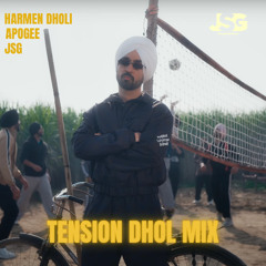 TENSION DHOL MIX | Diljit Dosanjh | Apogee | Harmen Dholi | Deejay JSG