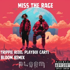 Trippie Redd- Miss The Rage(BLOOM REMIX)
