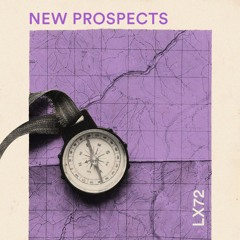 LX72 - New Prospects