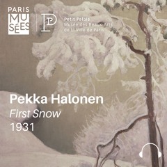 Petit Palais | Meditative walk | Pekka Halonen | First Snow