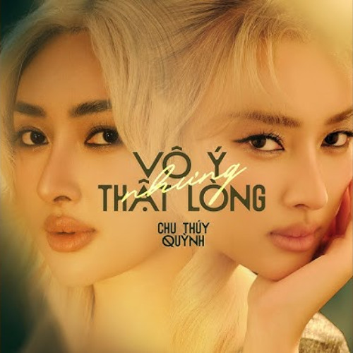 VÔ Ý NHƯNG THẬT LÒNG - CHU THUÝ QUỲNH ( Yah2K Remix )
