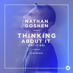 Thinking About It (Let It Go) (KVR Remix)