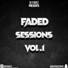 Faded Sessions Vol. 1 @YOOFADEZ