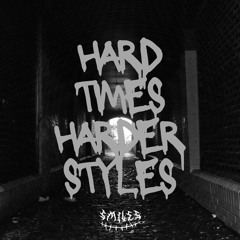 HARD TIMES HARDER STYLES