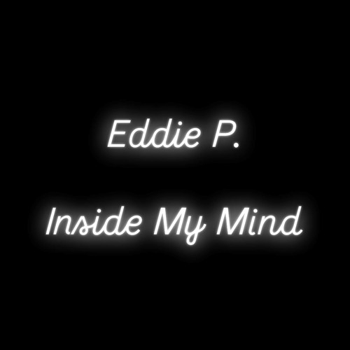 Eddie P - Inside My Mind