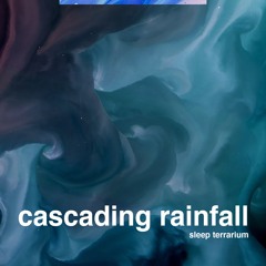 sleep terrarium - cascading rainfall