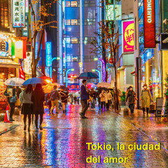 Tokio, la ciudad del amor （恋の街東京）