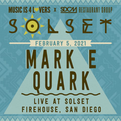 Mark E Quark Live at SOLSET [2021-02-05, FIREHOUSE, San Diego] [SDCM.com]