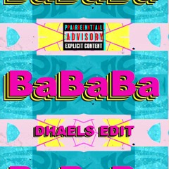 BaBaBa (DHAELS EDIT)