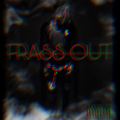 FRASS OUT