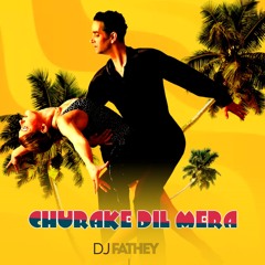 Churake Dil Mera .Djfathey