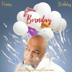 Bornday (Happy Birthday) by STEEL featuring Yasmin Palmer & Mystic Chashani