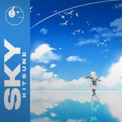 KiTSUNE - Sky [E.T. Release]