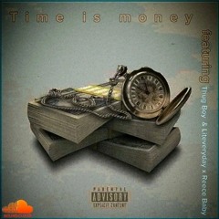 Time_is_money  Thugboy ft Liteverdayx Recce Baby_(1).mp3