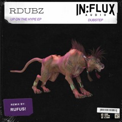 RDubz - Up On The Hype EP [INFLUX 086] OUT NOW!!! (Showreel)