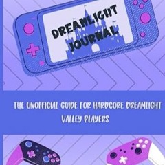 [Read-Download] PDF Dreamlight Valley Journal Premium Color The Ultimate Guide for Hardcor