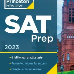 READDOWNLOAD@& Princeton Review SAT Prep  2023 6 Practice Tests + Review &amp; Techniques + Online T