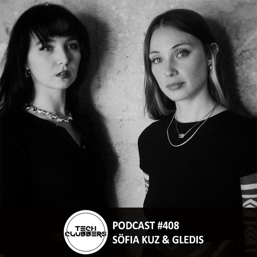 Söfia Kuz & Gledis - Tech Clubbers Podcast #408