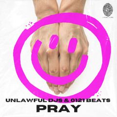 Unlawful DJs & 0121 Beats - Pray