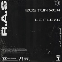 BOSTON XCX Feat. Le Fléau - R.A.S (Prod by Saint Cardona)