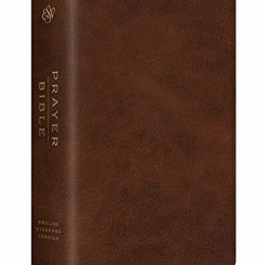 GET [EPUB KINDLE PDF EBOOK] ESV Prayer Bible (TruTone, Brown) by  ESV Bibles by Crossway 💌