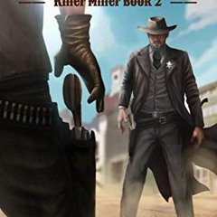 [ACCESS] [EBOOK EPUB KINDLE PDF] The Reaper: Killer Miller Series Book 2 (A Western Mystery Thriller